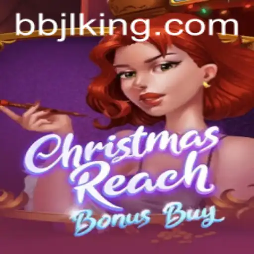 ChristmasReachBonusBuy: An Innovative Holiday Gaming Experience with BBJL
