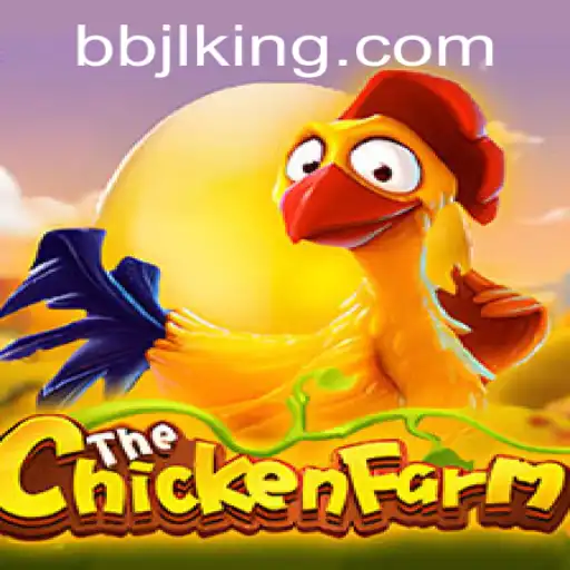 Discovering the World of ChickenFarm: The Rise of BBJL in Gaming