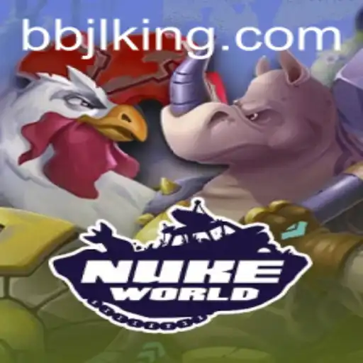 Exploring the Dynamic World of NukeWorld and the Mysterious BBJL